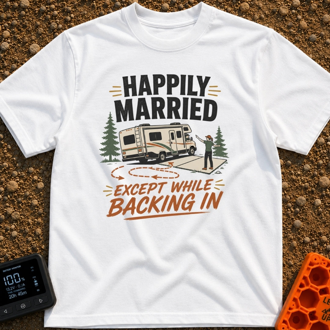 Married Except Backing In - T-Shirt in White - An illustration of a Class C motorhome backing into a concrete campsite...