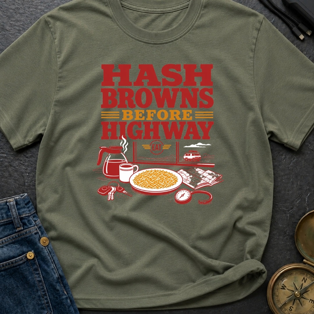 Hash Browns Before Highway - T-Shirt