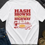 Hash Browns Before Highway - T-Shirt