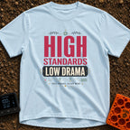 High Standards Low Drama - T-Shirt in Chambray - Typographic design reading "HIGH STANDARDS LOW DRAMA" and "FULL CHARGE,...