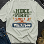 Hike First Van Always - T-Shirt