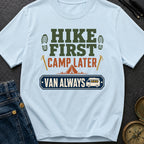 Hike First Van Always - T-Shirt