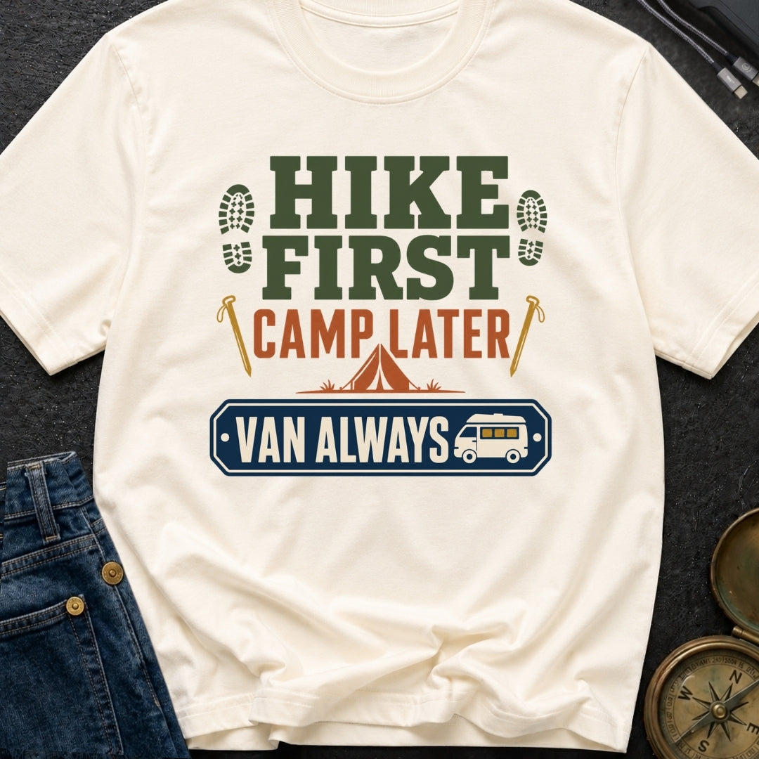 Hike First Van Always - T-Shirt