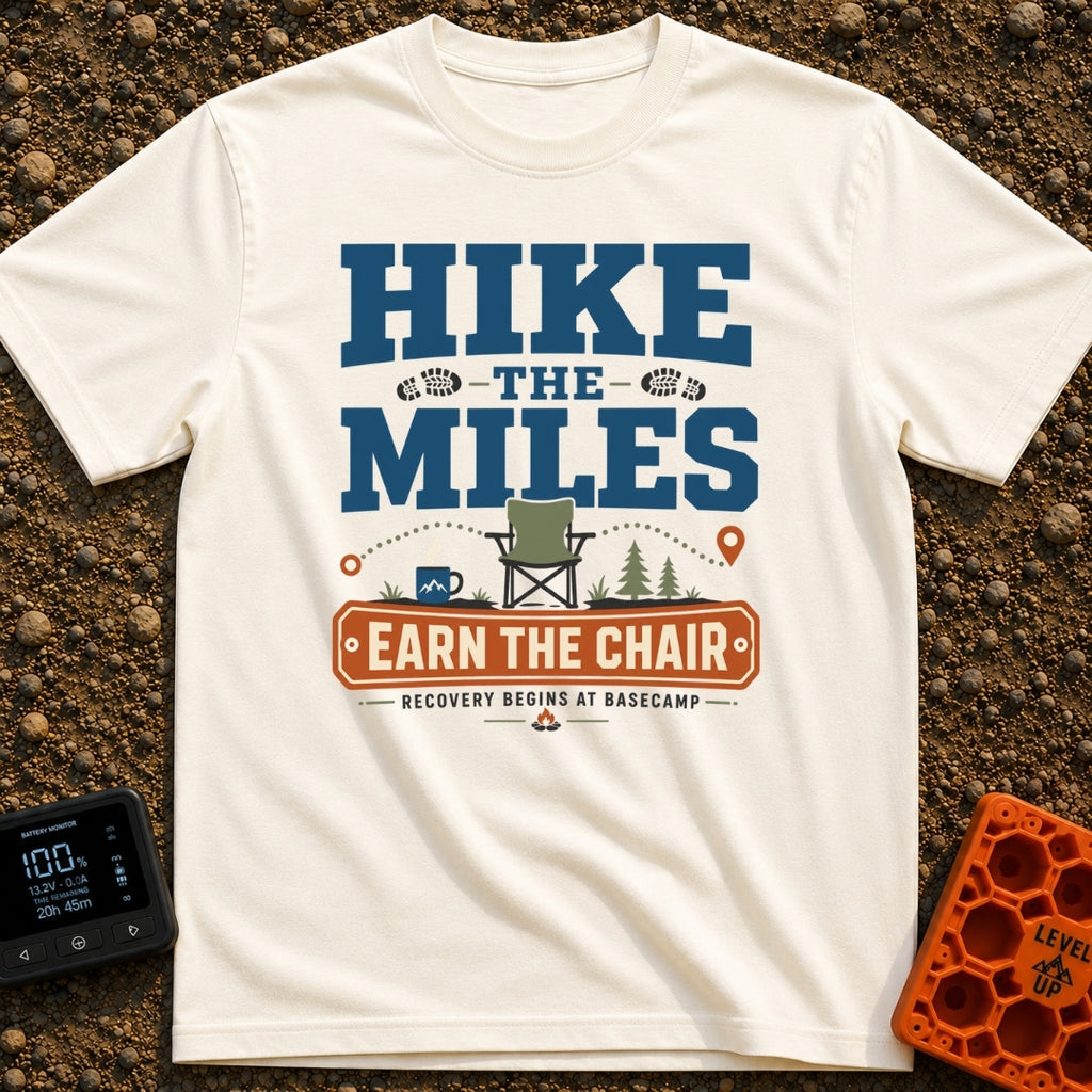 Earn Your Chair - T-Shirt in Ivory - Text reading "Hike The Miles Earn The Chair" and "Recovery Begins At Basecamp"...