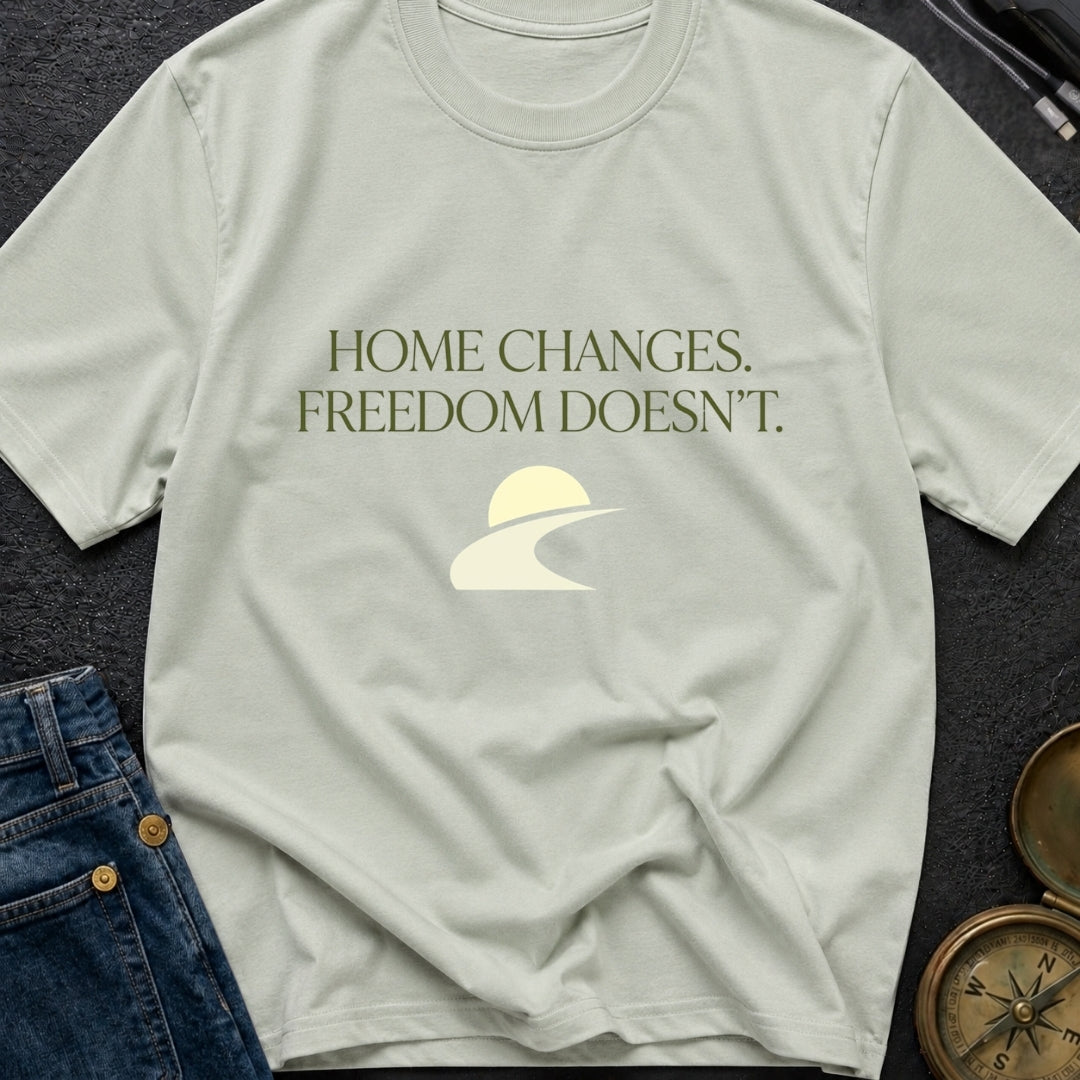 Home Moves Freedom Stays - T-Shirt