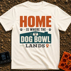 Where Dog Bowl Lands - T-Shirt in Ivory - Typographic design reading "HOME IS WHERE THE DOG BOWL LANDS" featuring graphic...