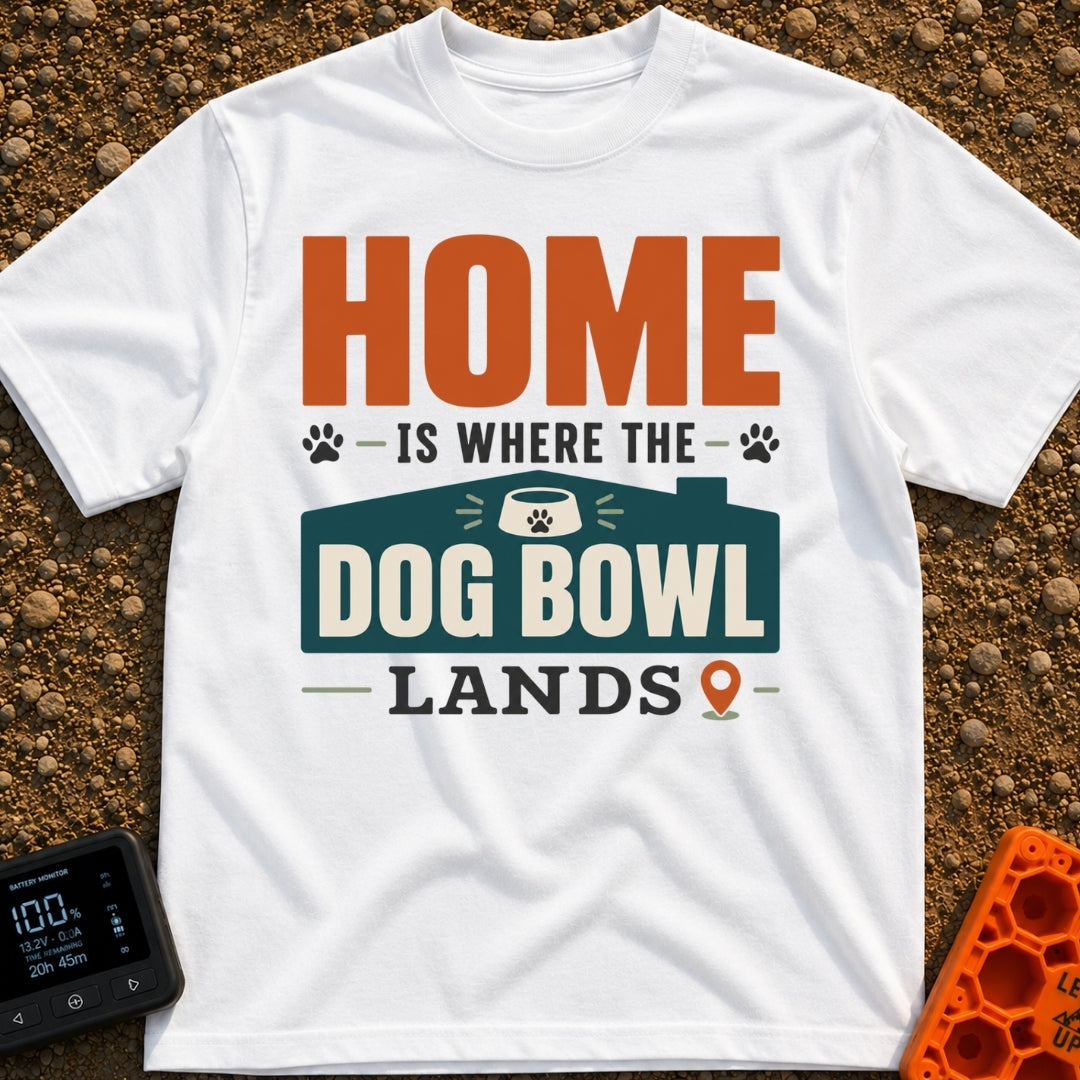 Where Dog Bowl Lands - T-Shirt in White - Typographic design reading "HOME IS WHERE THE DOG BOWL LANDS" featuring graphic...
