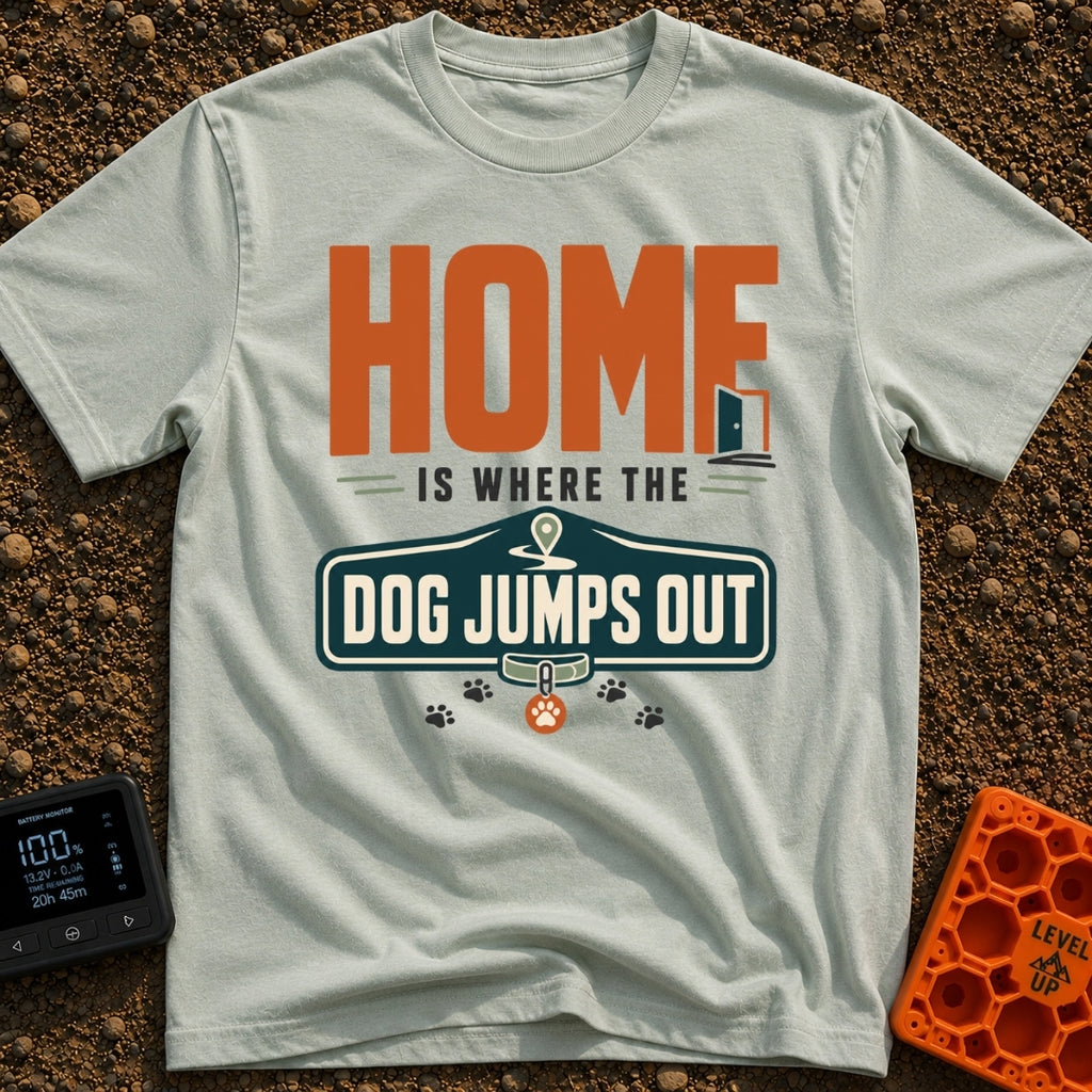 Where Dog Leaps - T-Shirt in Bay - A typographic design featuring the text "HOME IS WHERE THE DOG JUMPS OUT" along with a...