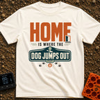Where Dog Leaps - T-Shirt in Ivory - A typographic design featuring the text "HOME IS WHERE THE DOG JUMPS OUT" along with...