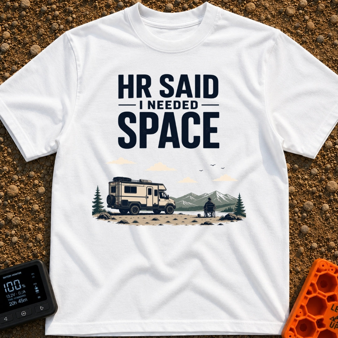 HR Said Take Space - T-Shirt in White - The image features the text "HR SAID I NEEDED SPACE" above an illustration of a...