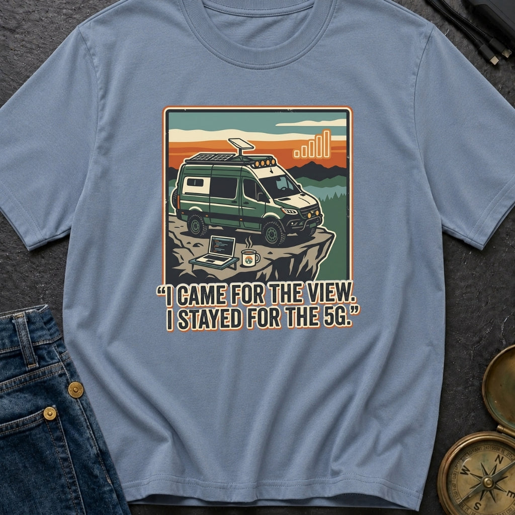Stayed For The 5G - T-Shirt