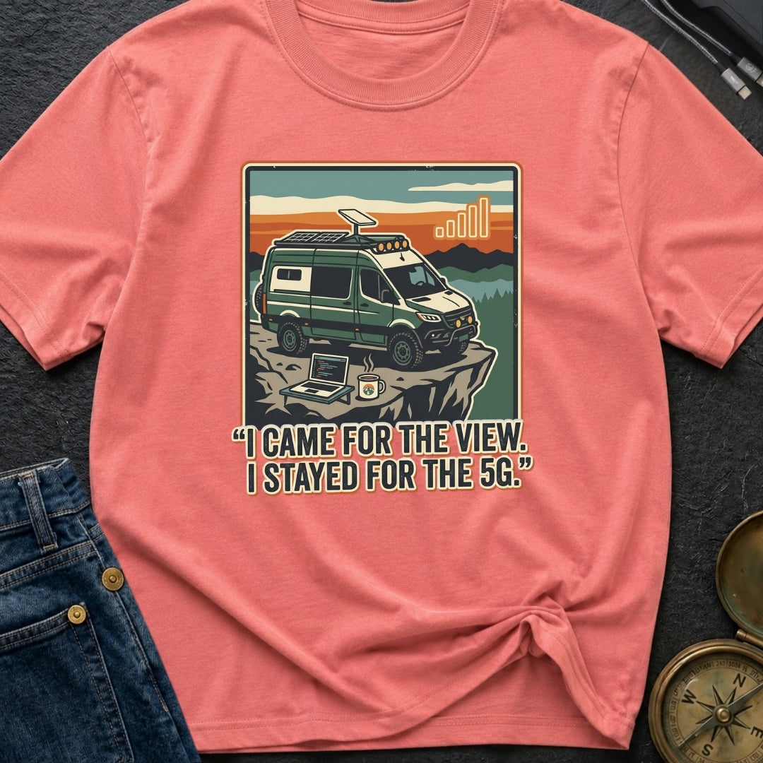 Stayed For The 5G - T-Shirt