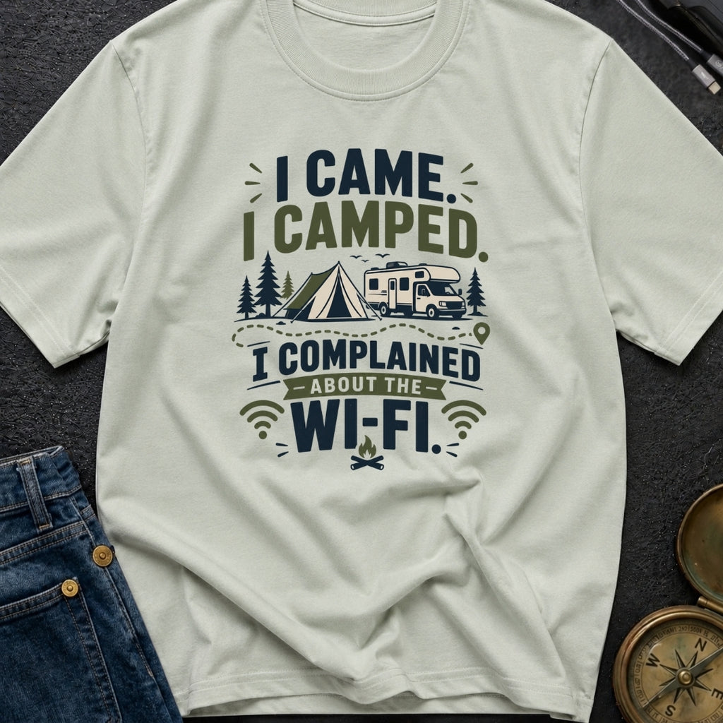Came Camped Complained - T-Shirt