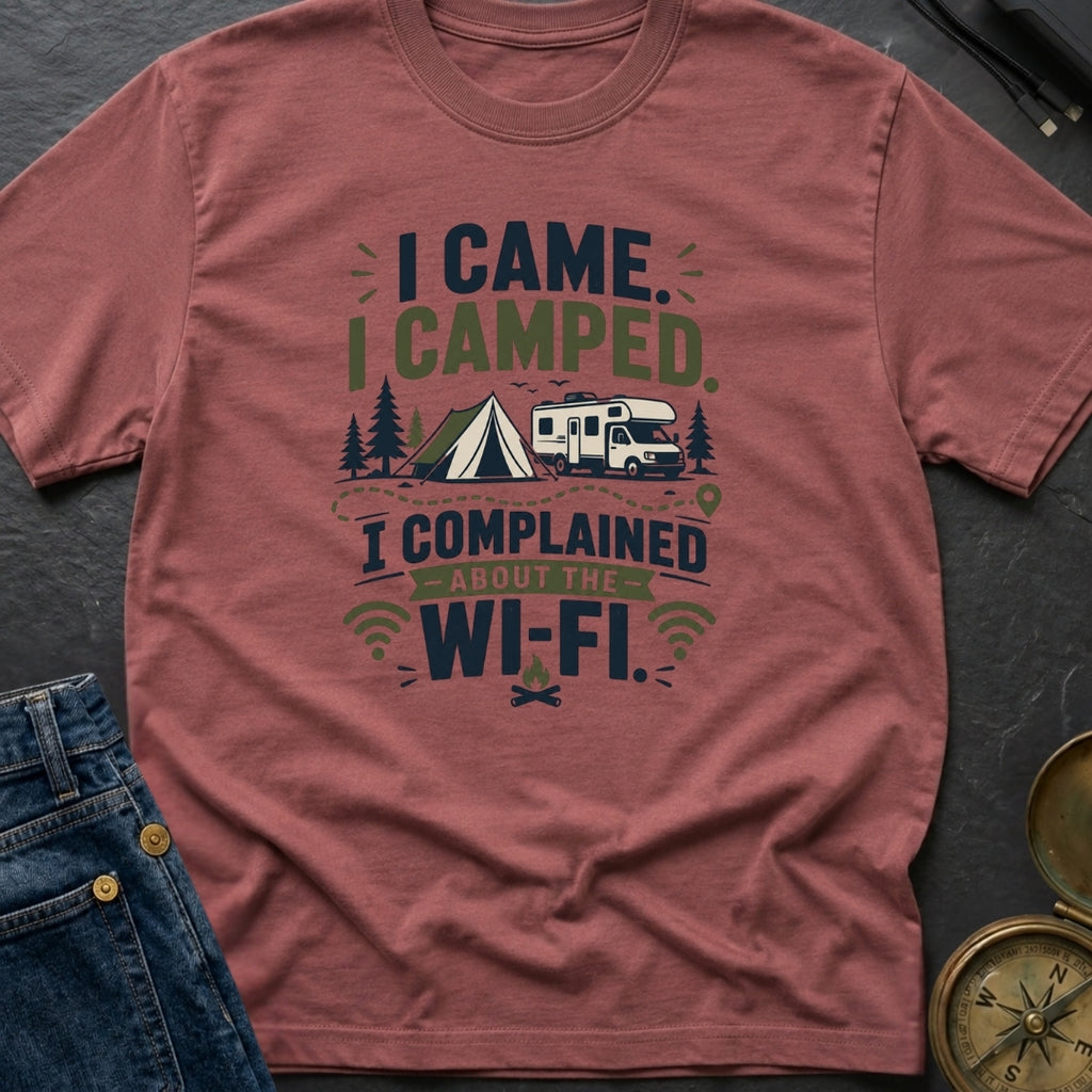 Came Camped Complained - T-Shirt