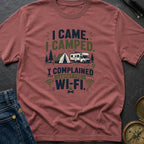 Came Camped Complained - T-Shirt