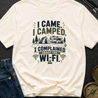 Came Camped Complained - T-Shirt
