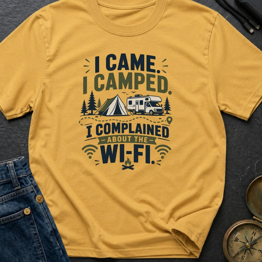 Came Camped Complained - T-Shirt
