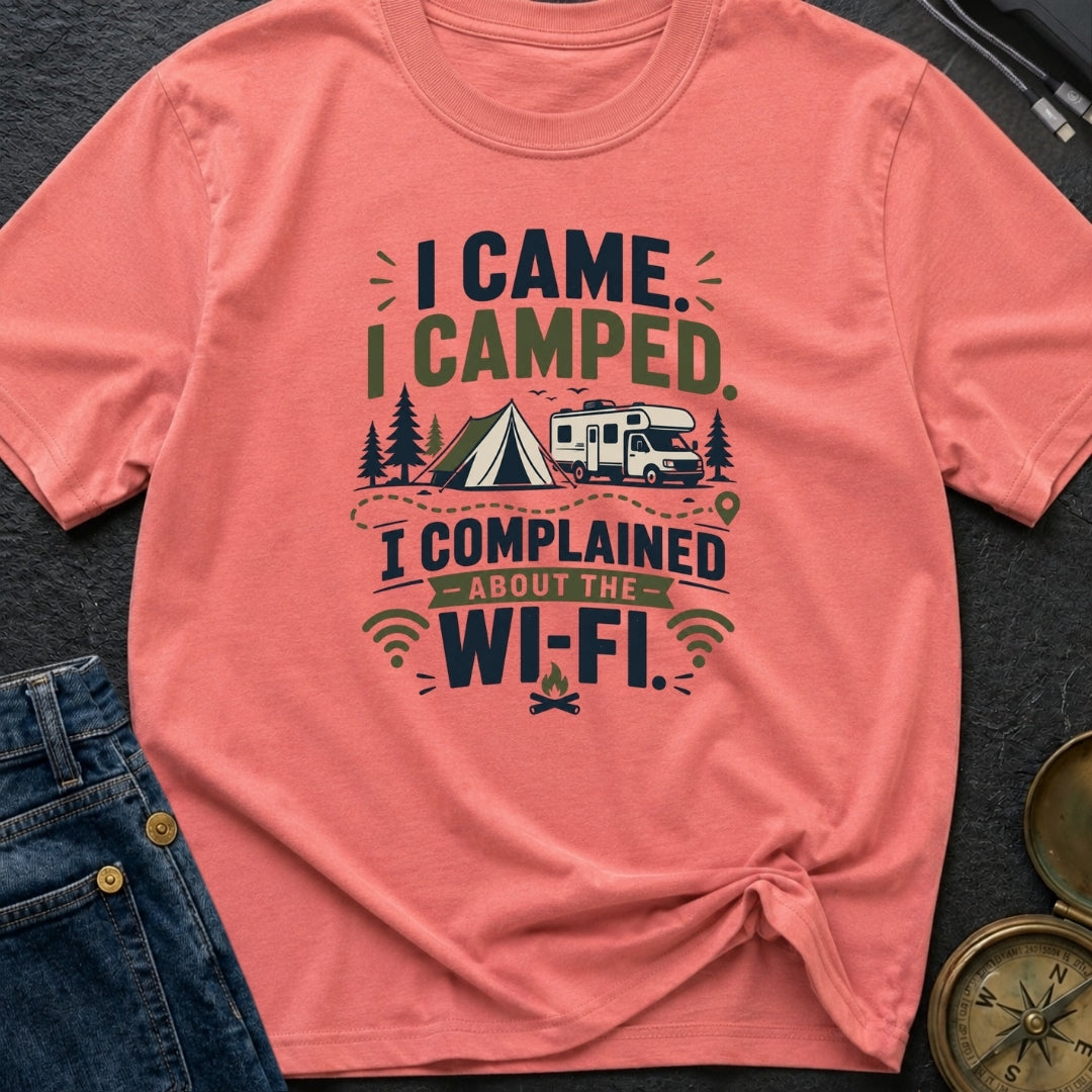 Came Camped Complained - T-Shirt