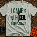 I Hiked I Complained - T-Shirt in Bay - A typographic design featuring the text "I CAME.", "I HIKED.", and "I...