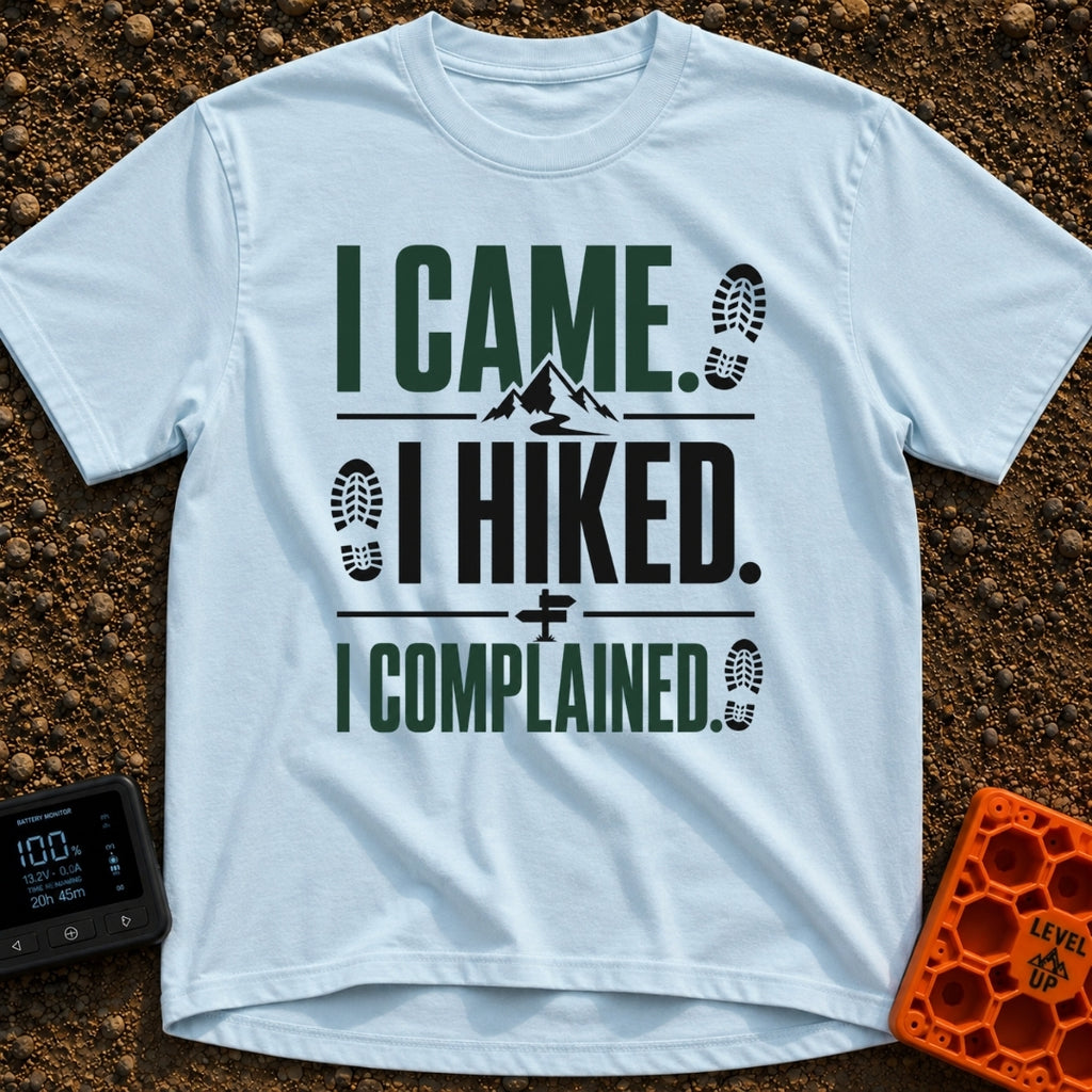 I Hiked I Complained - T-Shirt in Chambray - A typographic design featuring the text "I CAME.", "I HIKED.", and "I...