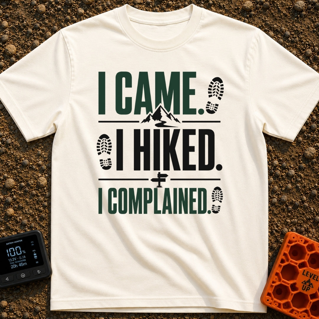 I Hiked I Complained - T-Shirt in Ivory - A typographic design featuring the text "I CAME.", "I HIKED.", and "I...