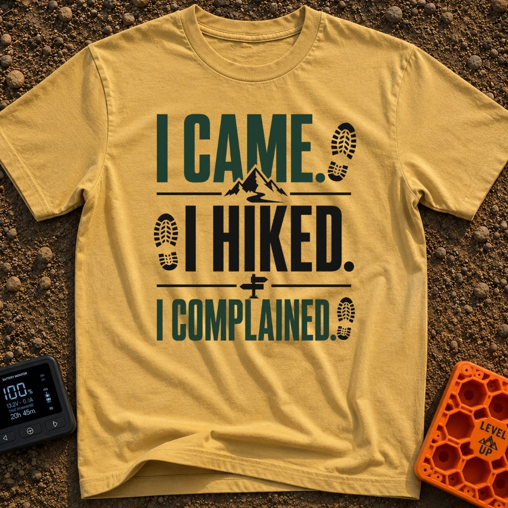 I Hiked I Complained - T-Shirt in Mustard - A typographic design featuring the text "I CAME.", "I HIKED.", and "I...