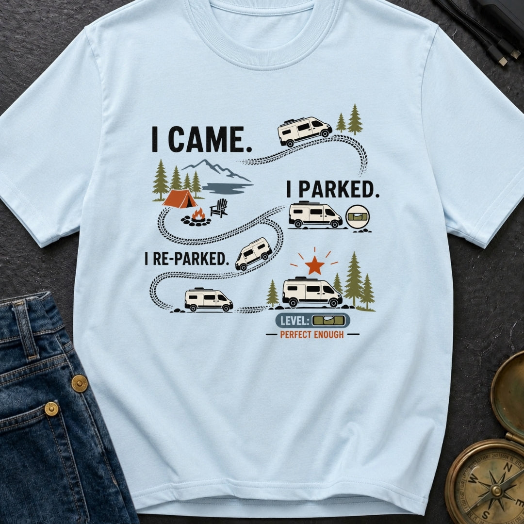 Parked, Reparked, Perfect - T-Shirt