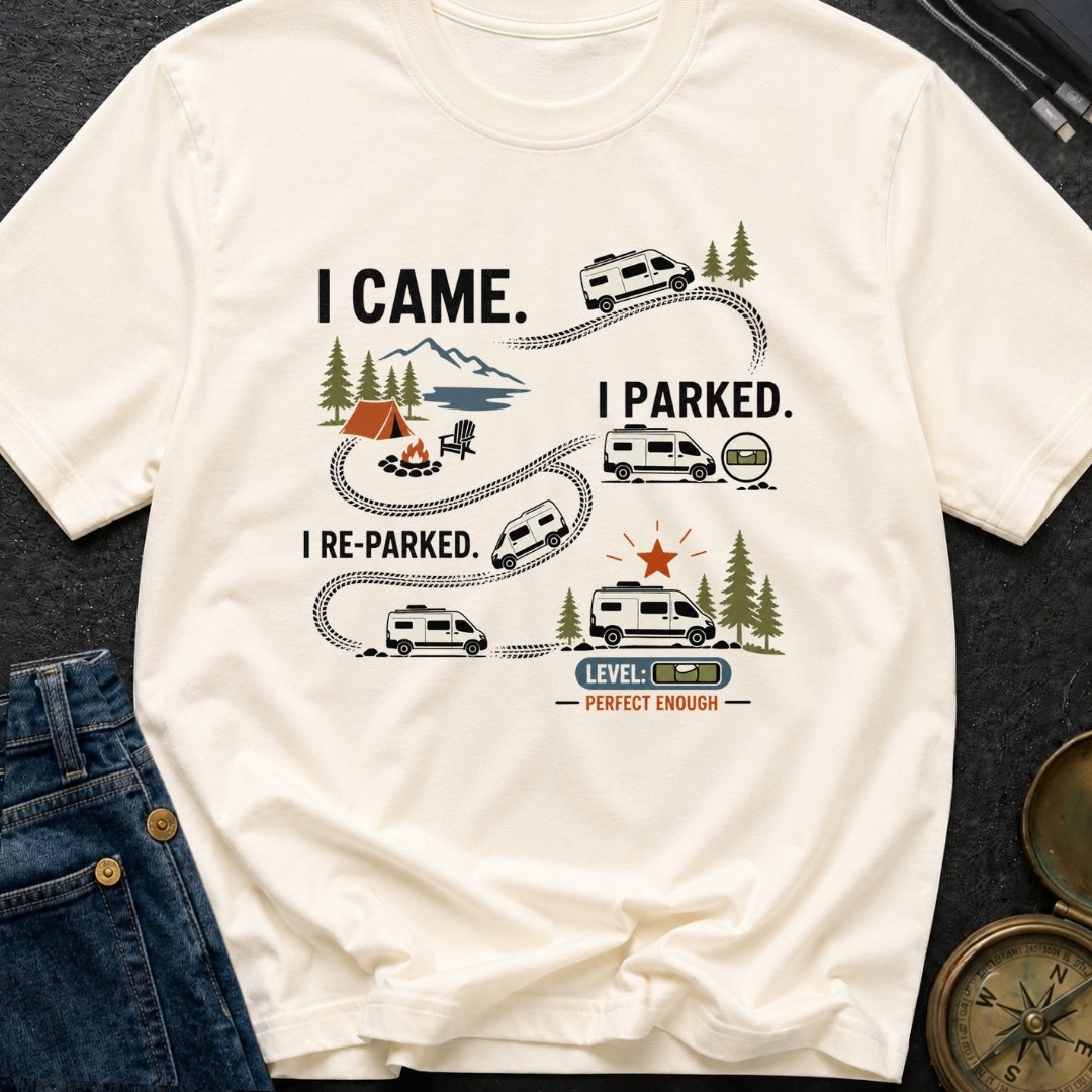 Parked, Reparked, Perfect - T-Shirt