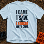 I Came I Forgot - T-Shirt in Chambray - Typographic design featuring the stacked text "I CAME. I SAW. I FORGOT WHY I...