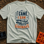Came Saw Parked Sideways - T-Shirt in Bay - A graphic design featuring the text 'I CAME. I SAW. I PARKED SIDEWAYS.'...