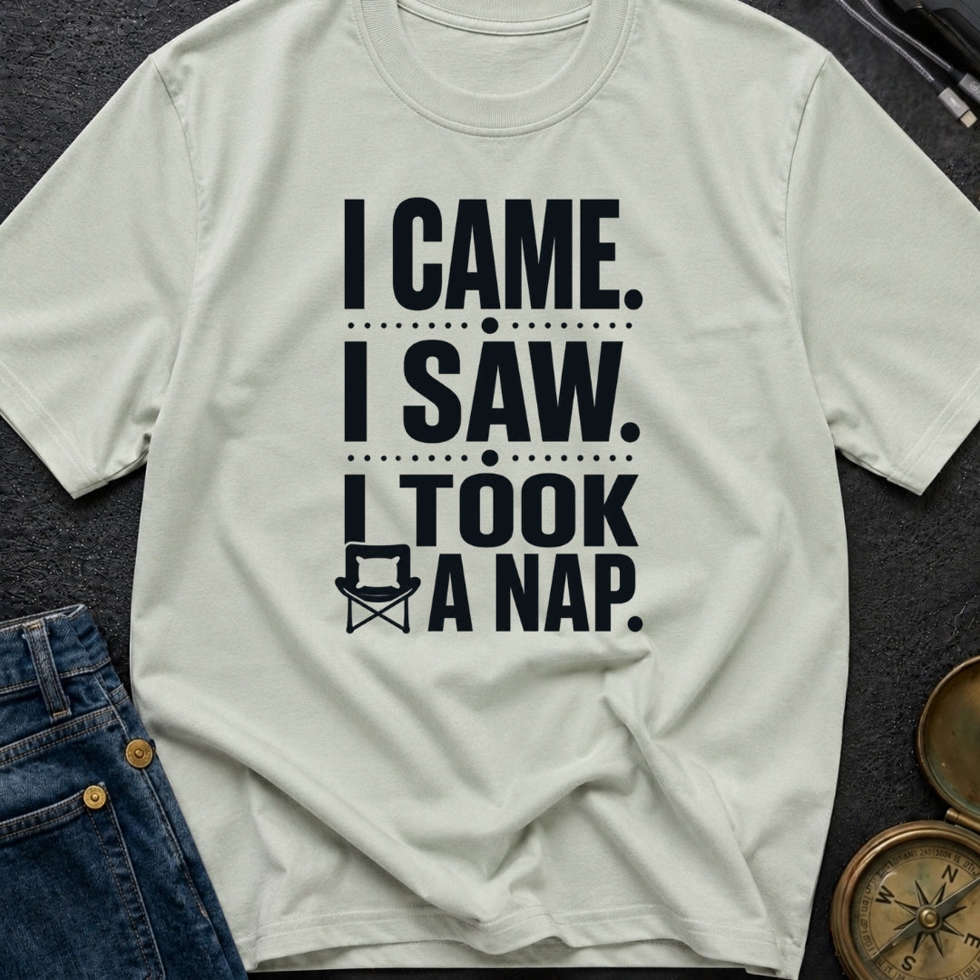 I Came I Napped - T-Shirt