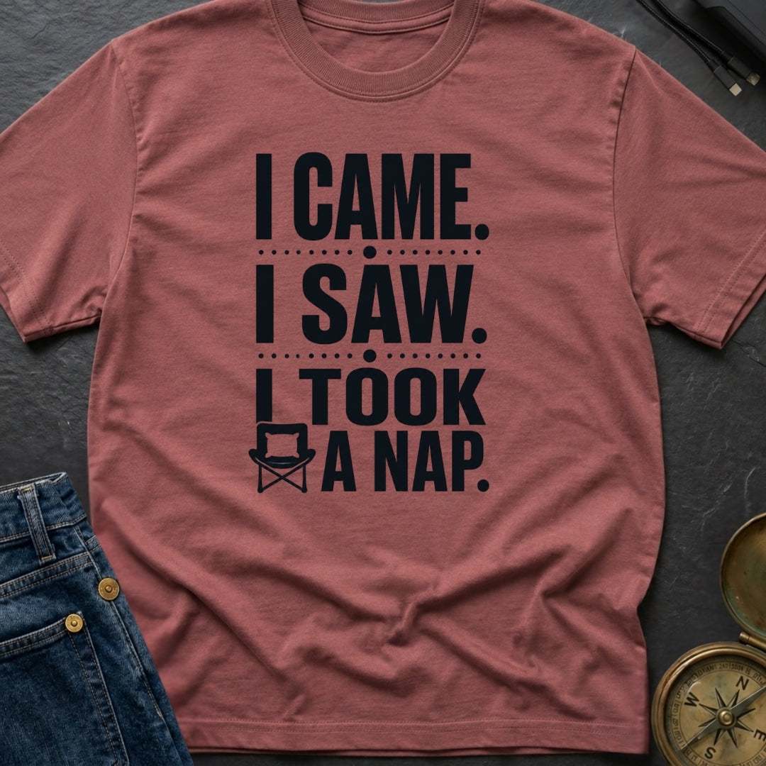 I Came I Napped - T-Shirt