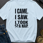 I Came I Napped - T-Shirt