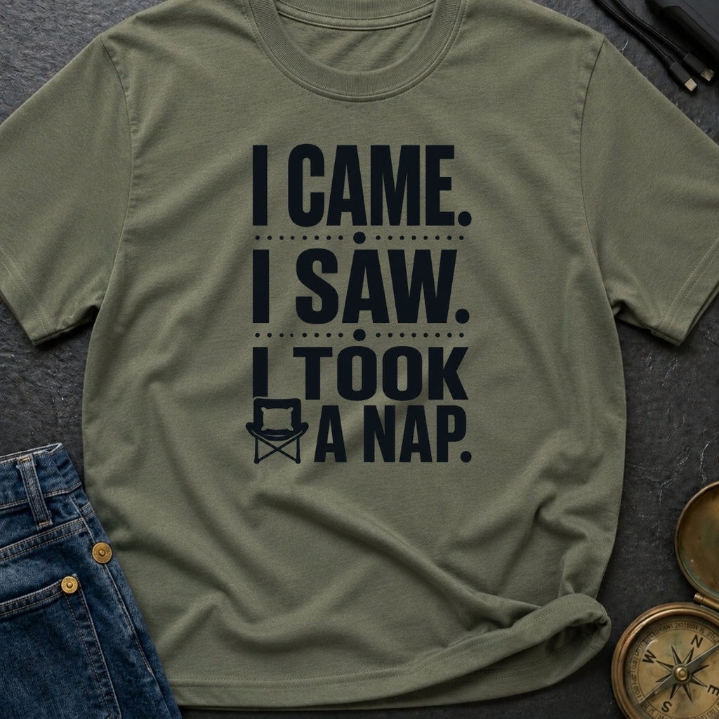 I Came I Napped - T-Shirt