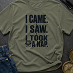 I Came I Napped - T-Shirt