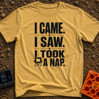 I Came I Napped - T-Shirt in Mustard - A text-based design featuring the phrase "I CAME. I SAW. I TOOK A NAP." in bold,...
