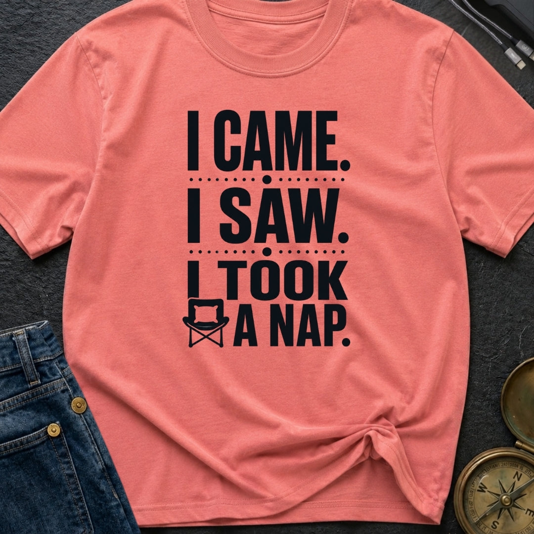 I Came I Napped - T-Shirt