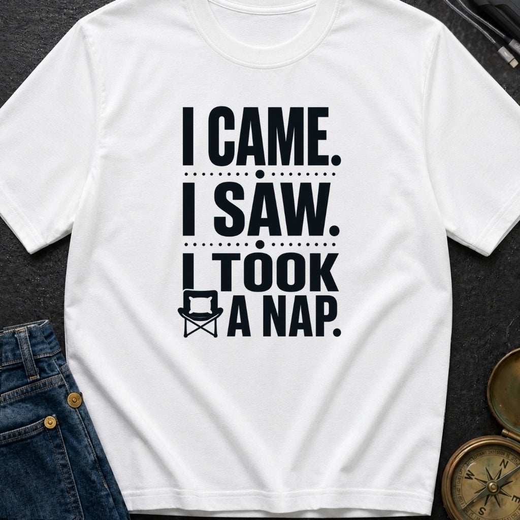 I Came I Napped - T-Shirt