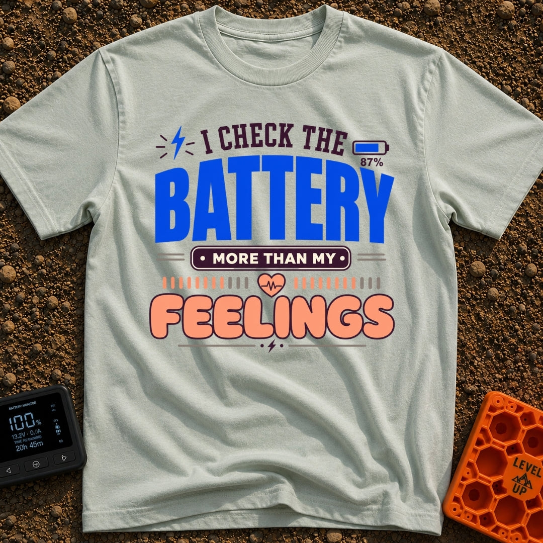 Batteries Over Feelings - T-Shirt in Bay - A typographic design featuring the phrase "I Check The Battery More Than My...