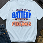 Batteries Over Feelings - T-Shirt
