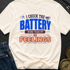 Batteries Over Feelings - T-Shirt