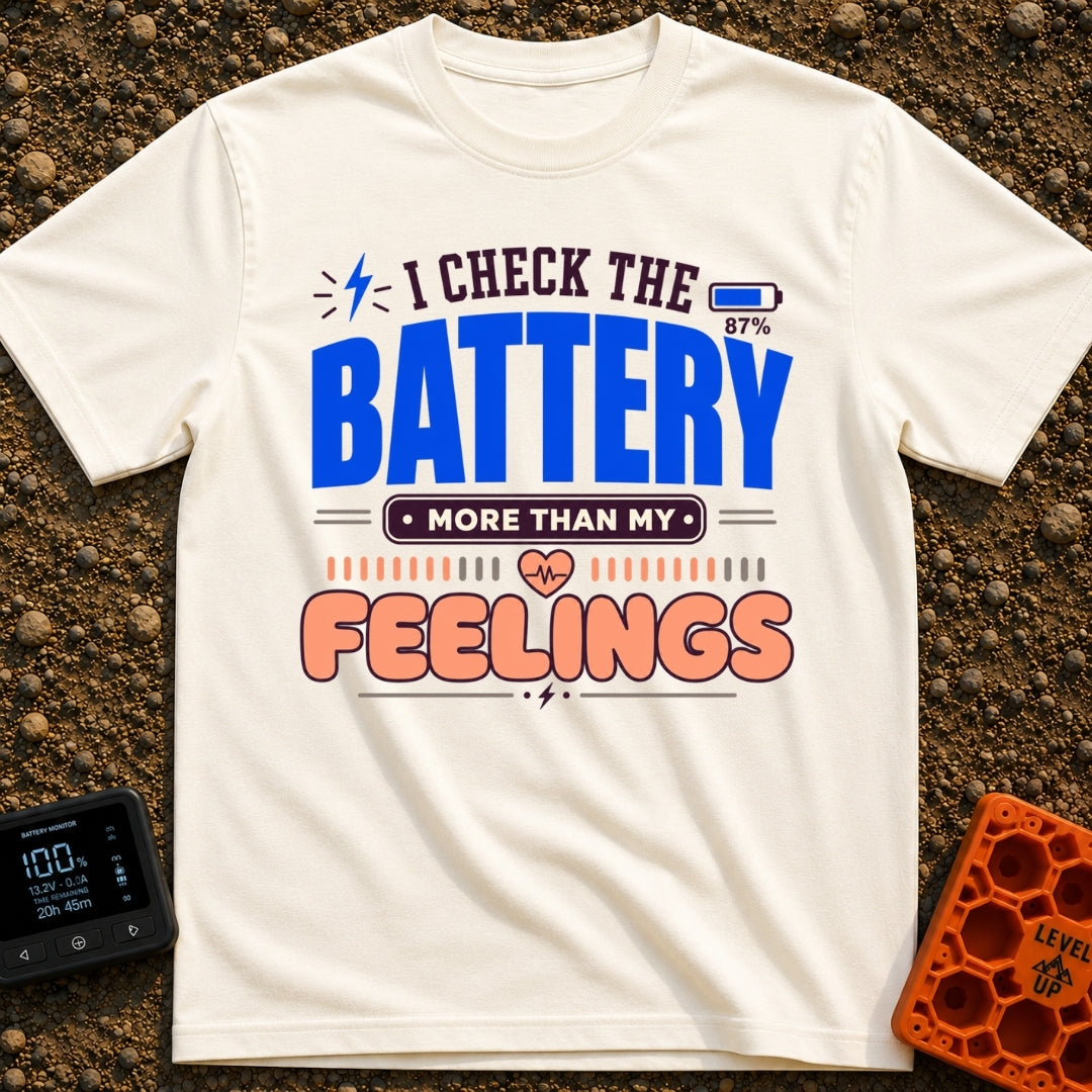 Batteries Over Feelings - T-Shirt in Ivory - A typographic design featuring the phrase "I Check The Battery More Than My...
