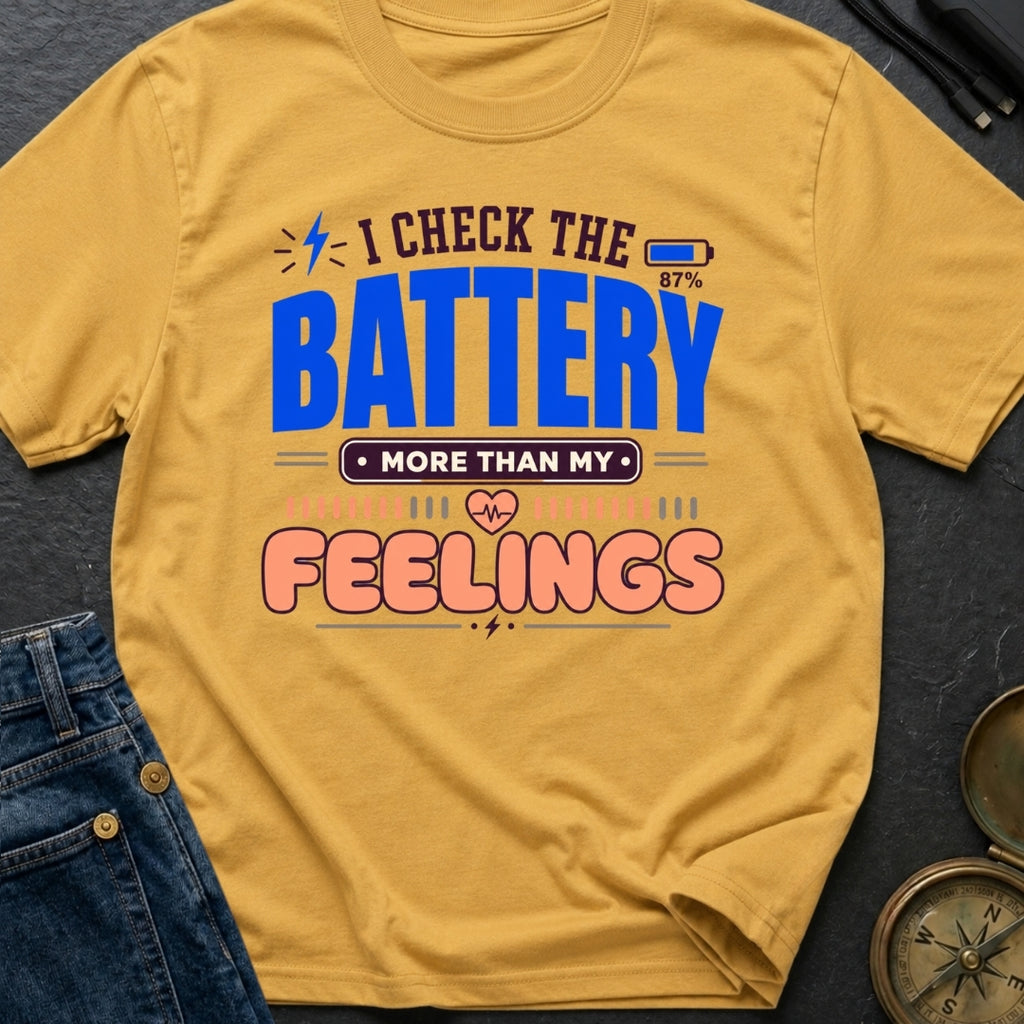 Batteries Over Feelings - T-Shirt