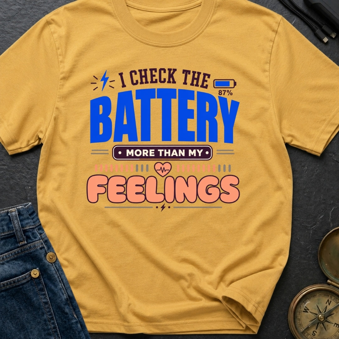 Batteries Over Feelings - T-Shirt
