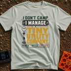 Tiny Utility Manager - T-Shirt in Bay - A typographic design featuring the text "I DON'T CAMP, I MANAGE A TINY UTILITY...