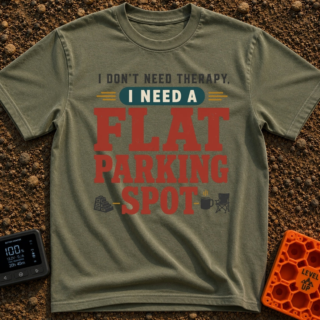 Flat Spot Therapy - T-Shirt in Moss - A text-based design featuring the phrase "I DON'T NEED THERAPY, I NEED A FLAT...