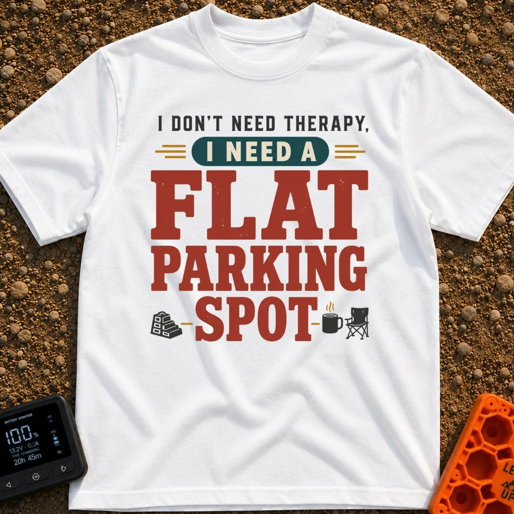 Flat Spot Therapy - T-Shirt in White - A text-based design featuring the phrase "I DON'T NEED THERAPY, I NEED A FLAT...