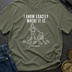 I Know It's Here - T-Shirt