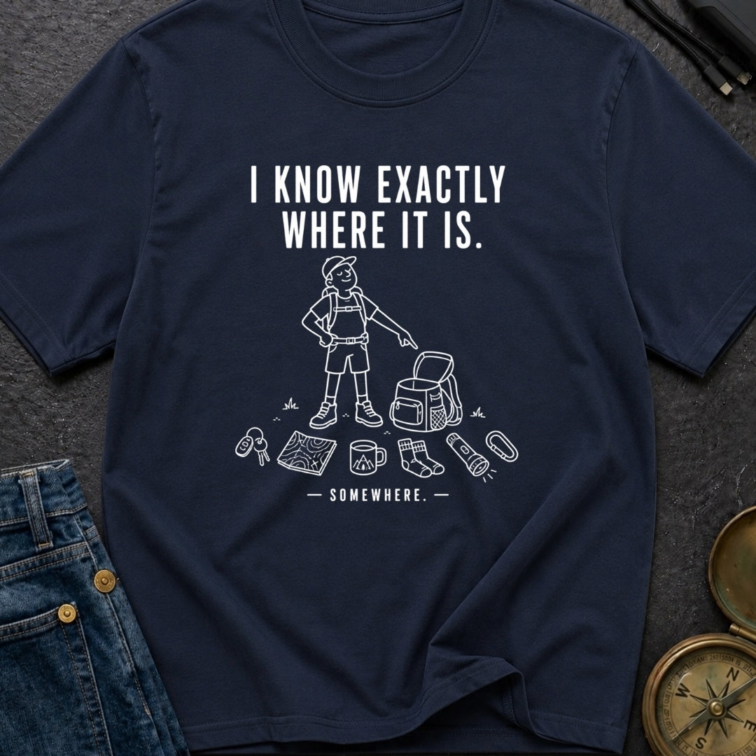 I Know It's Here - T-Shirt