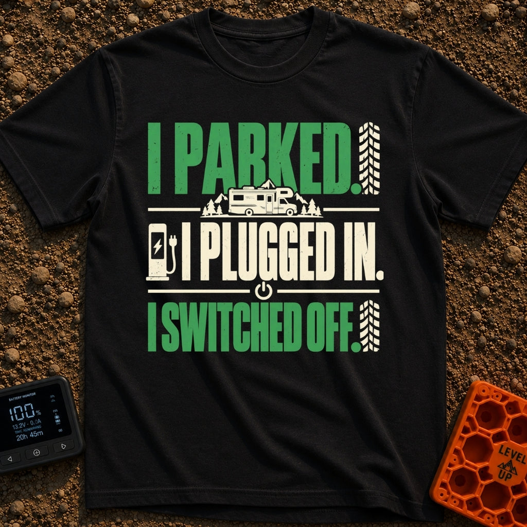 Plugged In Switched Off - T-Shirt in Black - A typographic design featuring the text "I PARKED.", "I PLUGGED IN.", and "I...